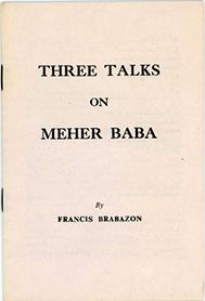 prose - Three Talks On Meher Baba - Francis Brabazon